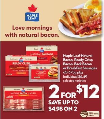 Longo's Maple leaf natural bacon, ready crisp bacon, back bacon or breakfast sausages offer