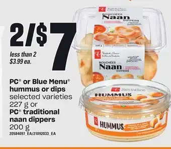 Loblaws Pc® or blue menu hummus or dips, 227 g or pc® traditional naan dippers, 200 g offer