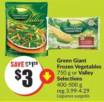 FreshCo Green giant frozen vegetables or valley selections offer