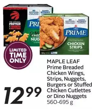 Sobeys Maple leaf prime breaded chicken wings, strips, nuggets, burgers or stuffed chicken cutlettes or dino nuggets offer