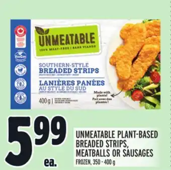 Metro Unmeatable plant-based breaded strips, meatballs or sausages offer