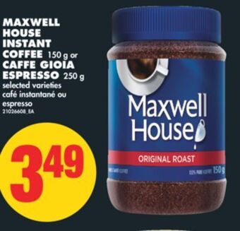 No Frills Maxwell house instant coffee, 150 g or caffe gioia espresso, 250 g offer
