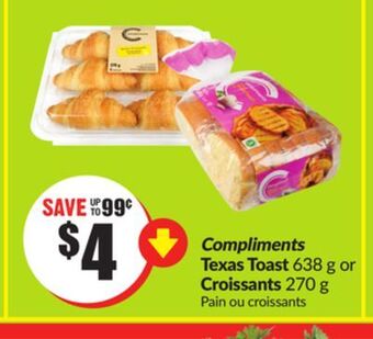 FreshCo Compliments texas toast 638 g or croissants 270 g offer