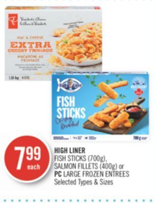 Shoppers Drug Mart High liner fish sticks (700g), salmon fillets (400g) or pc large frozen entrees offer