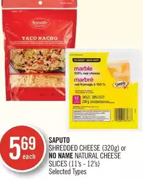 Shoppers Drug Mart Saputo shredded cheese or no name natural cheese slices offer