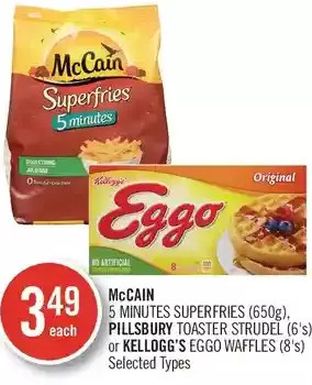 Shoppers Drug Mart Mccain 5 minutes superfries, pillsbury toaster strudel or kellogg's eggo waffles offer