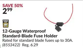 Princess Auto 12-gauge waterproof standard-blade fuse holder rated for standard blade fuses up to 30a. ( offer