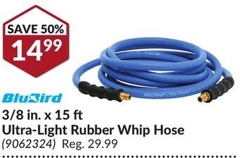 Princess Auto 3/8 in. x 15 ft ultra-light rubber whip hose offer