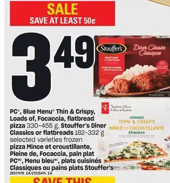 Independent Grocer Pc®, blue menu® thin & crispy, loads of, focaccia, flatbread pizza, 330-455 g, stouffer's diner classics or flatbreads, 182-3 offer
