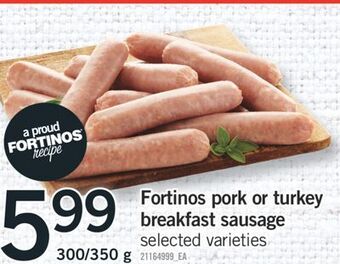 Fortinos Fortinos pork or turkey breakfast sausage, 300/350 g offer