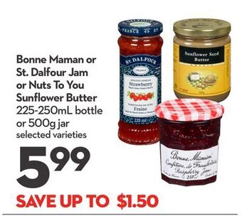 Longo's Bonne maman or st. dalfour jam or nuts to you sunflower butter offer