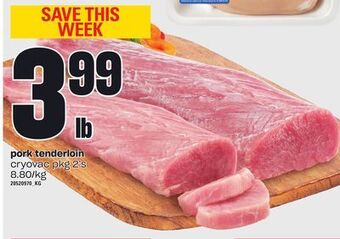 Loblaws Pork tenderloin, cryovac pkg 2's offer
