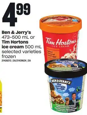 Loblaws Ben & jerry's, 473-500 ml or tim hortons ice cream, 500 ml offer