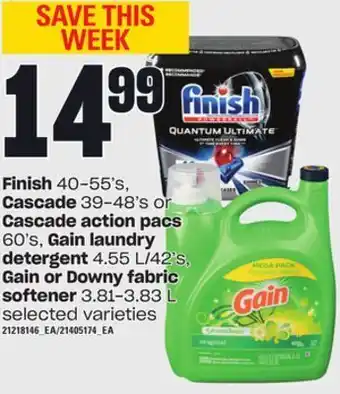 Loblaws Finish, 40-55's, cascade, 39-48's or cascade action pacs, 60's, gain laundry detergent, 4.55 l/42's, gain or downy fabric sof offer