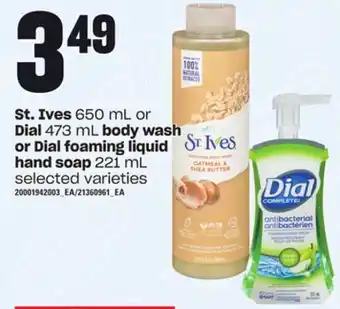 Loblaws St. ives 650 ml or dial 473 ml body wash or dial foaming liquid hand soap 221 ml offer
