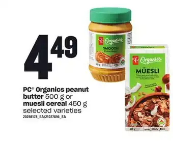 Loblaws Pc® organics peanut butter, 500 g or muesli cereal 450 g offer