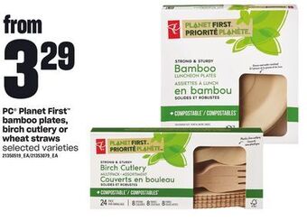 Loblaws Pc® planet first™ bamboo plates, birch cutlery or wheat straws offer