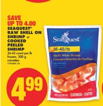 No Frills Seaquest® raw shell on shrimp or cooked peeled shrimp, 36-45 count per lb, 300 g offer