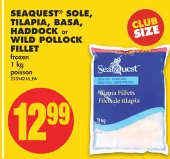 No Frills Seaquest® sole, tilapia, basa, haddock or wild pollock fillet, 1 kg offer