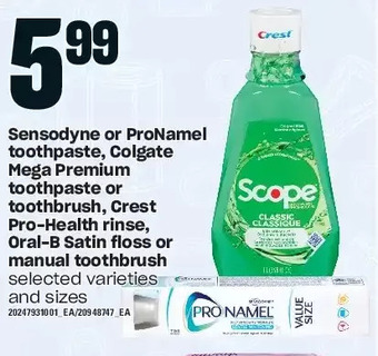 Zehrs Markets Sensodyne or pronamel toothpaste, colgate mega premium toothpaste or toothbrush, crest pro-health rinse, oral-b satin floss o offer