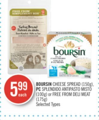 Shoppers Drug Mart Boursin cheese spread (150g), pc splendido antipasto misto (100g) or free from deli meat (175g) offer