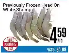 Nations Fresh Foods Previously frozen head on white shrimp offer