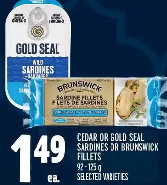 Metro Cedar or gold seal sardines or brunswick fillets offer