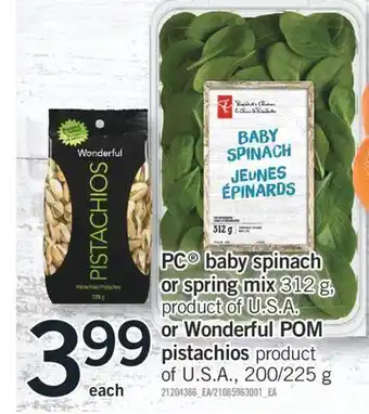 Fortinos Pc® baby spinach or spring mix, 312 g, or wonderful pom pistachios, 200/225 g offer