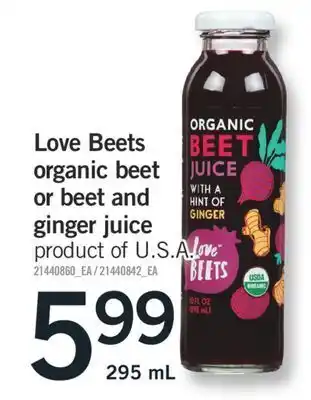 Fortinos Love beets organic beet or beet and ginger juice, 295 ml offer