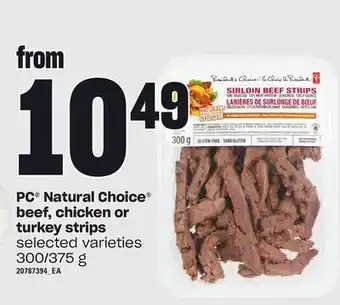 Loblaws Pc® natural choice beef, chicken or turkey strips, 300/375 g offer