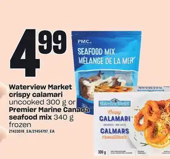 Loblaws Waterview market crispy calamari, 300 g or premier marine canada seafood mix, 340 g offer