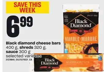 Loblaws Black diamond cheese bars, 400 g, shreds, 320 g, sauce, 300 g offer