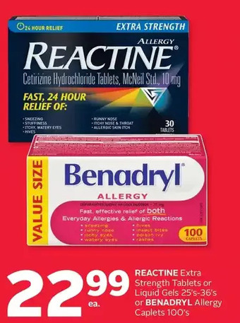 Rexall Reactine extra strength tablets or liquid gels or benadryl allergy caplets offer