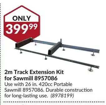 Princess Auto 2m track extension kit for sawmill 8957086 offer
