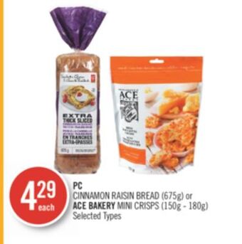 Shoppers Drug Mart Pc cinnamon raisin bread (675g) or ace bakery mini crisps (150g - 180g) offer