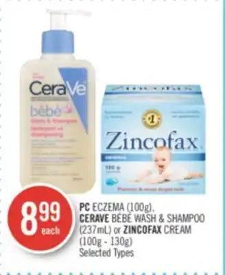 Shoppers Drug Mart Pc eczema (100g), cerave bébé wash & shampoo (237ml) or zincofax cream (100g - 130g) offer
