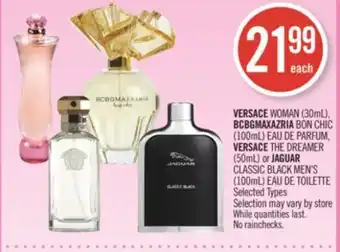 Shoppers Drug Mart Versace woman (30ml), bcbgmaxazria bon chic (100ml) eau de parfum, versace the dreamer (50ml) or jaguar classic black men's ( offer