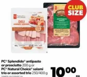 Real Canadian Superstore PC® Splendido® Antipasto or Prosciutto 200g or PC® Natural Choice® Salami Trio or Assorted Trio 250/400g offer