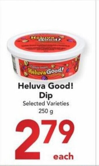 Buy-Low Foods Heluva Good! dip selected varieties 250 g offer
