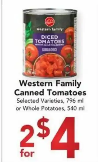 Buy-Low Foods Western Family canned tomatoes selected varieties 796 ml, or whole potatoes 540 ml offer