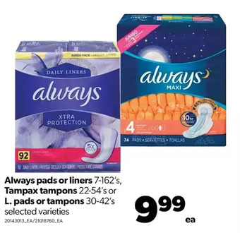 Real Canadian Superstore Always pads or liners, tampax tampons or l.pads or tampons offer