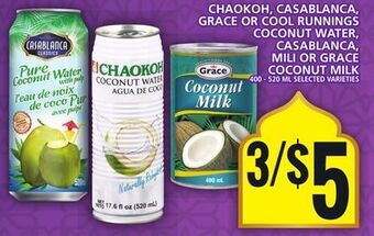 Food Basics Chaokoh, casablanca, grace or cool runnings coconut water, casablanca, mili or grace coconut milk offer