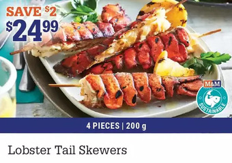 M & M Food Market Lobster tail skewers offer