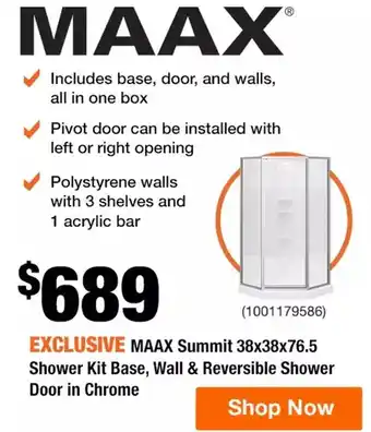 Home Depot Maax summit 38x38x76.5 shower kit base, wall & reversible shower door offer