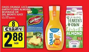 Food Basics Oasis orange juice, earth's own almond beverage or del monte juice offer