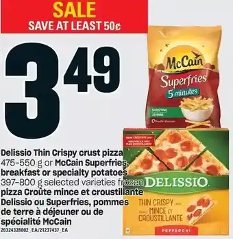 Independent Grocer Delissio thin crispy crust pizza or mccain superfries, breakfast or specialty potatoes offer