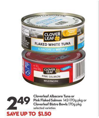 Longo's Cloverleaf albacore tuna or pink flaked salmon 142-170g pkg or cloverleaf bistro bowls 170g pkg offer