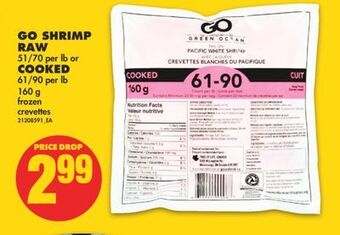 No Frills Go shrimp raw 51/70 per lb or cooked 61/90 per lb, 160 g offer
