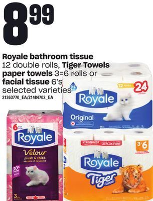 Loblaws Royale bathroom tissue, 12 double rolls, tiger towels paper towels, 3=6 rolls or facial tissue, 6's offer
