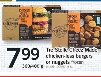 Fortinos Tre stelle cheez made chicken-less burgers or nuggets, 360/400 g offer